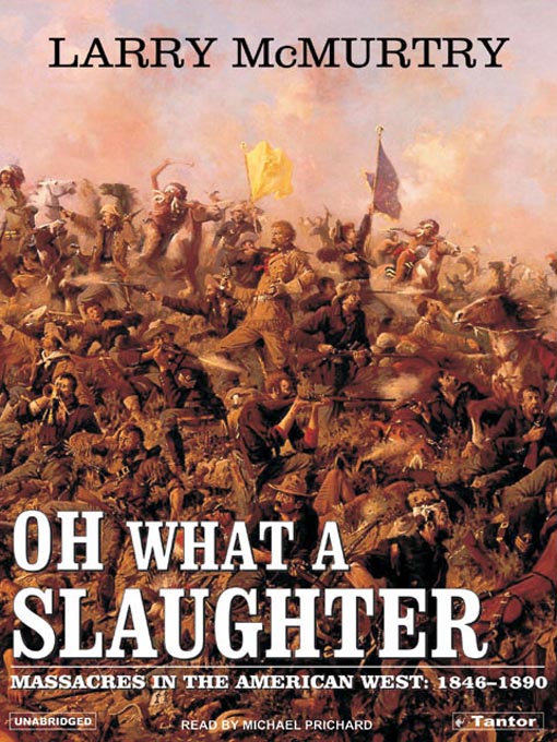 Title details for Oh What a Slaughter by Larry McMurtry - Wait list